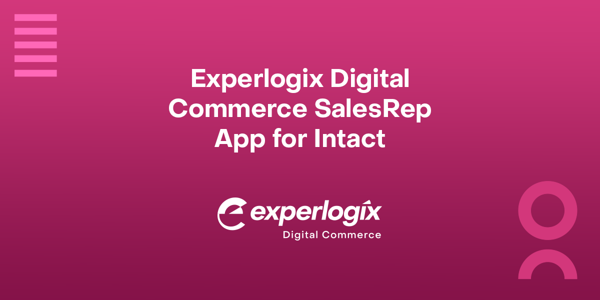 Experlogix Digital Commerce SalesRep App for Intact