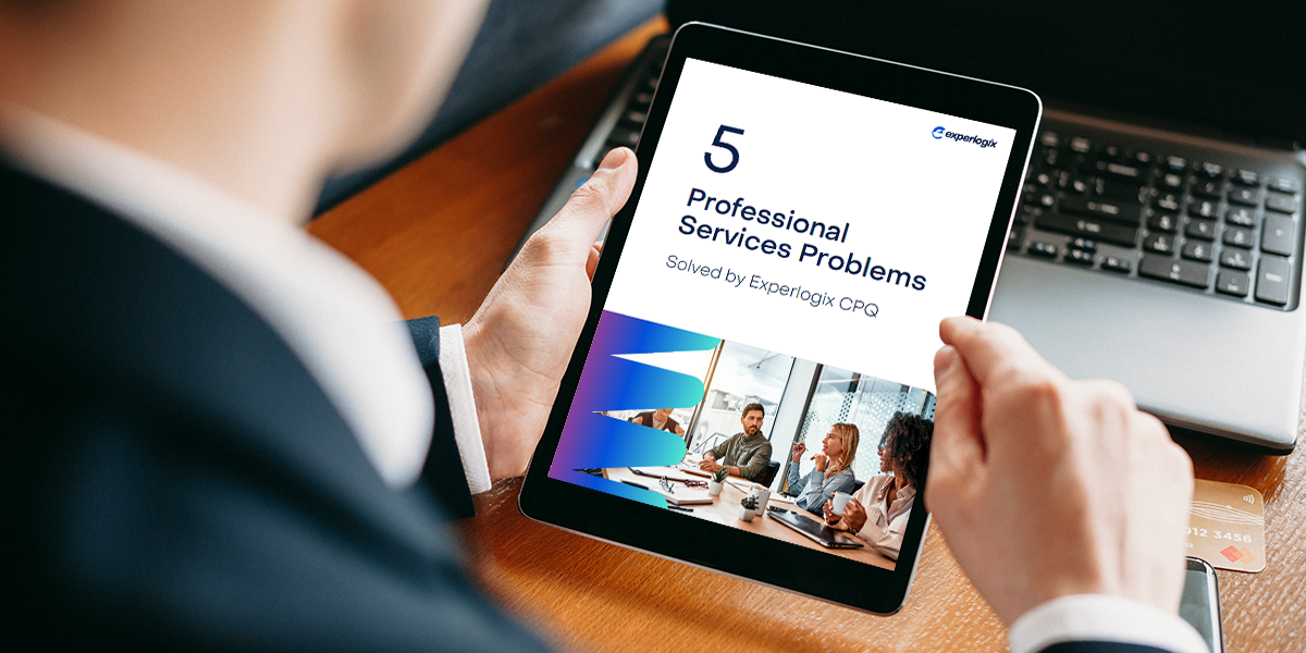 5 Professional Services Problems Solved by Experlogix CPQ